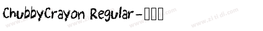 ChubbyCrayon Regular字体转换 ChubbyCrayon Regular字体转换